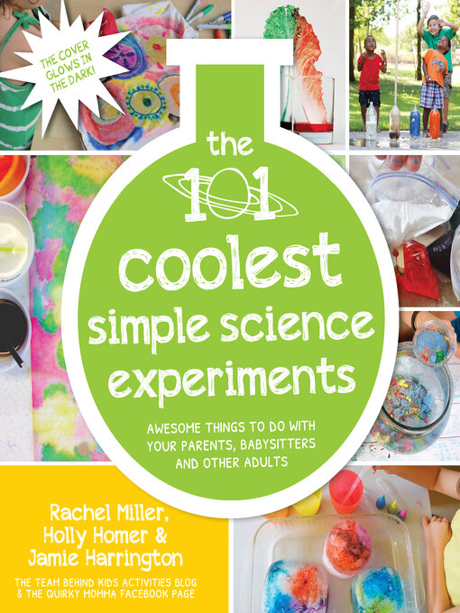 Title details for The 101 Coolest Simple Science Experiments by Holly Homer - Wait list